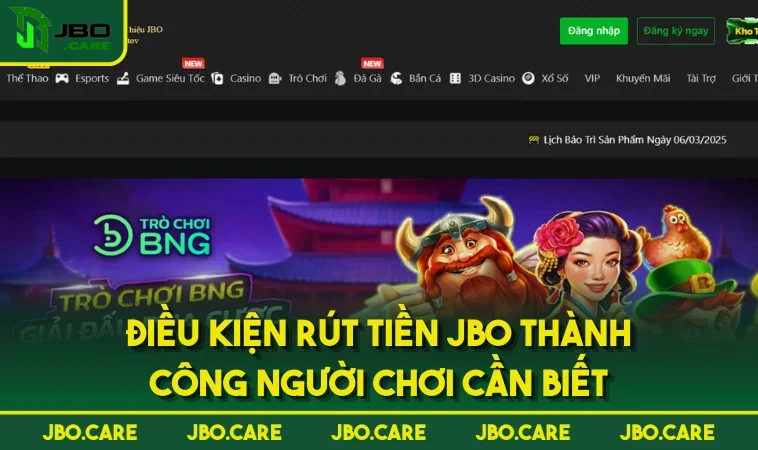 dieu kien rut tien jbo thanh cong nguoi choi can biet Điều kiện rút tiền JBO thành công người chơi cần biết