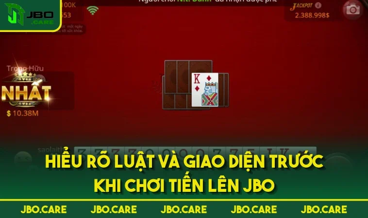 hieu ro luat va giao dien truoc khi choi tien len jbo Hiểu rõ luật và giao diện trước khi chơi Tiến Lên JBO