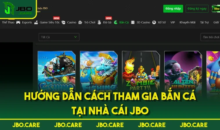 huong dan cach tham gia ban ca tai nha cai jbo Hướng dẫn cách tham gia Bắn Cá tại nhà cái JBO