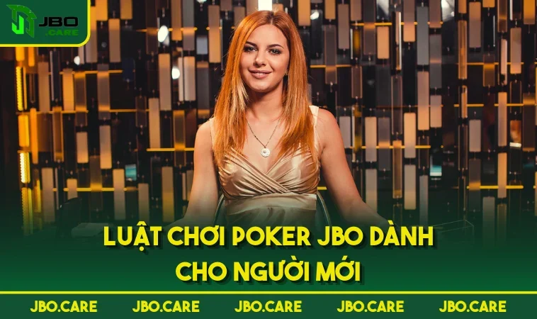 luat choi poker jbo danh cho nguoi moi Luật chơi Poker JBO dành cho người mới