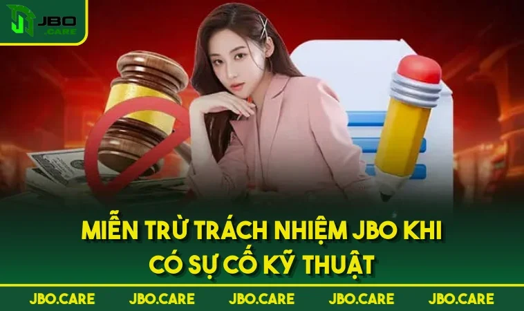 mien tru trach nhiem jbo khi co su co ky thuat Miễn trừ trách nhiệm JBO khi có sự cố kỹ thuật