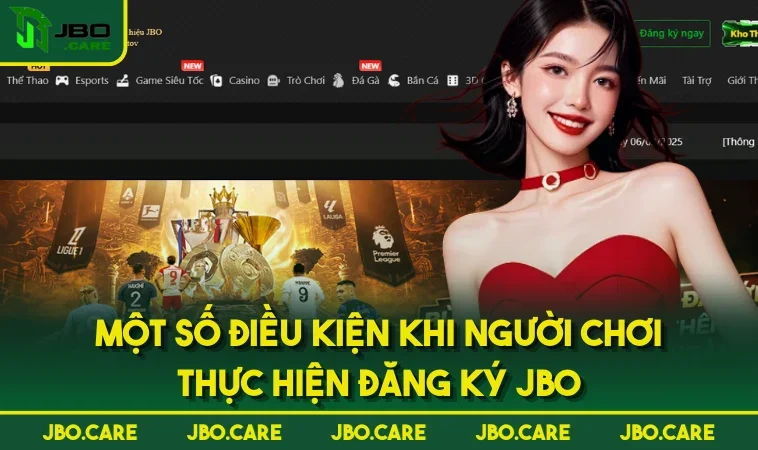 mot so dieu kien khi nguoi choi thuc hien dang ky jbo Một số điều kiện khi người chơi thực hiện đăng ký JBO