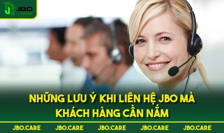 nhung luu y khi lien he jbo ma khach hang can nam Những lưu ý khi liên hệ JBO mà khách hàng cần nắm