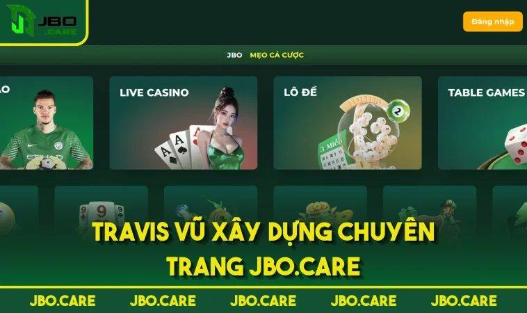 Travis Vũ xây dựng chuyên trang jbo.care